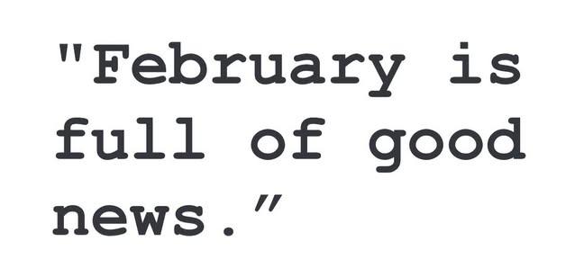 wtffrio's tweet image. "February is full of good news.”