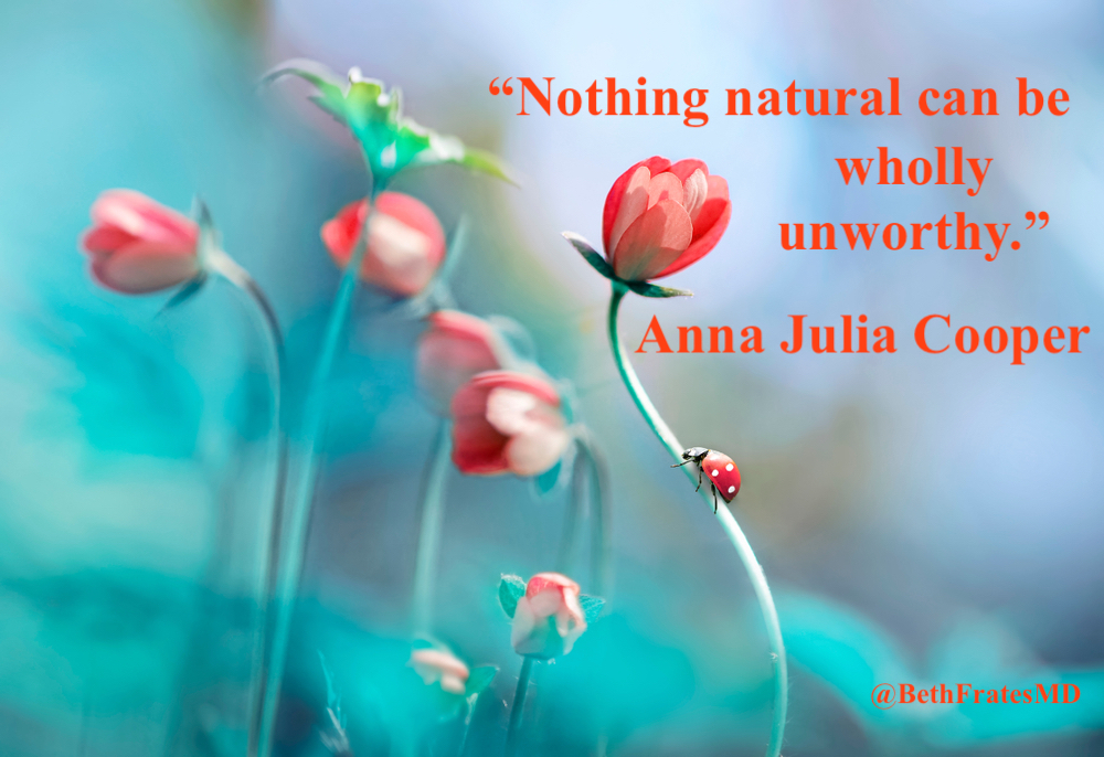 BethFratesMD's tweet image. “Nothing natural can be wholly unworthy.” – Anna Julia Cooper 🌸🐞

Let’s celebrate the beauty and value in every part of nature. #NatureInspires #Wellness #MindfulLiving #FridayVibes #NaturePhotography #SelfCare #PositiveQuotes #MentalHealth #BeautyInNature

@BethFratesMD
