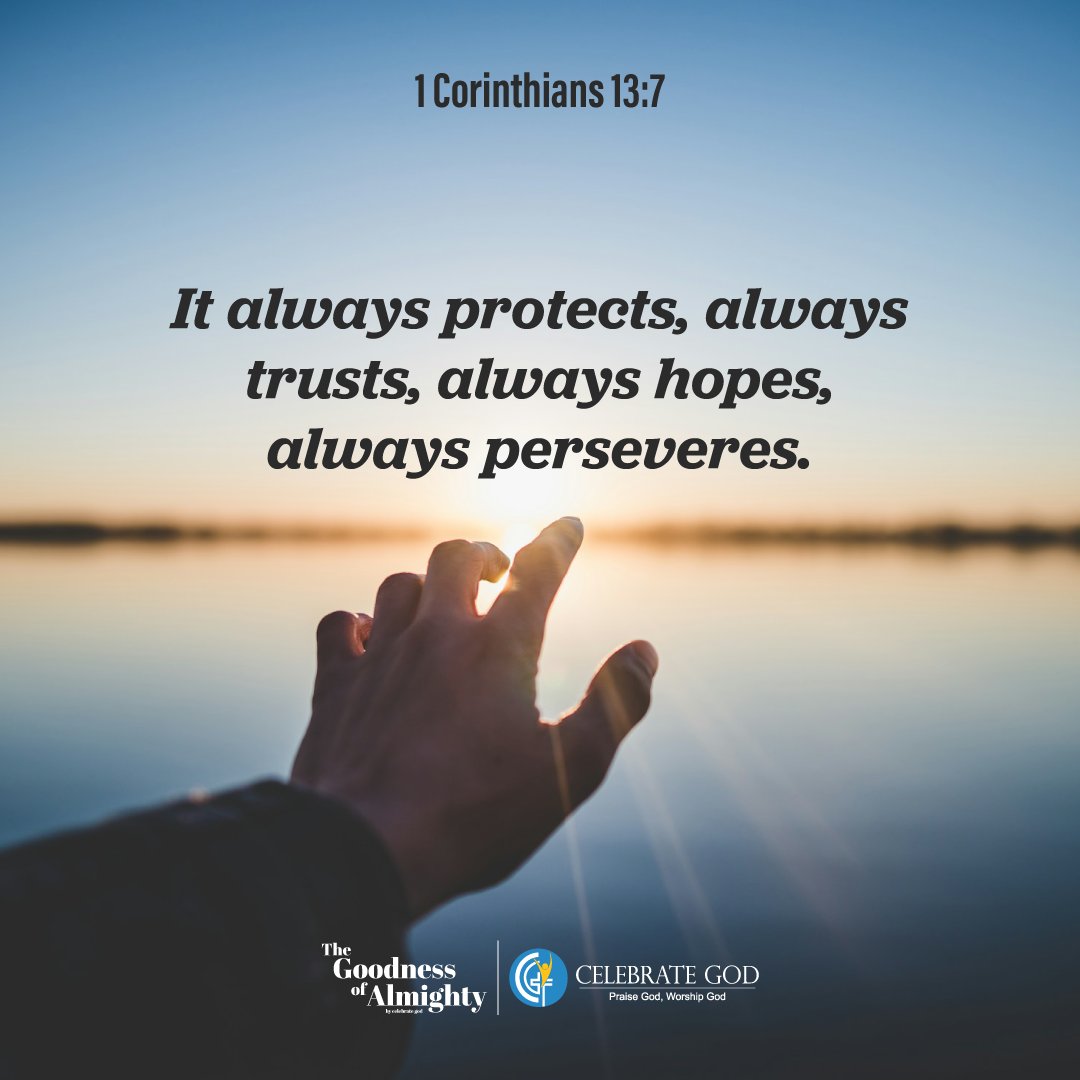 Celebrate_GOD's tweet photo. It always protects, always trusts, always hopes, always perseveres. - 1 Corinthians 13:7

.
.
[Celebrate God, The Goodness of Almighty, Jesus Christ, Bible Verse, Verse of the day, The Book of Corinthians]

#CelebrateGod #TheGoodnessOfAlmighty #JesusChrist #BibleVerse https://t.co/JOenFt8cHM