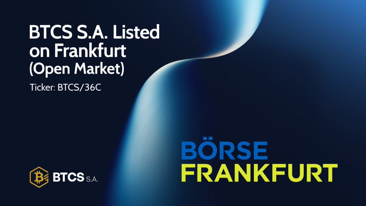 BTCS S.A. is now listed on the Frankfurt Stock Exchange (Open Market).  German and international investors can trade BTCS via Frankfurt under  ticker: 36C (WKN: A41W9H, ISIN: PLVKMTK00015), alongside our listing on