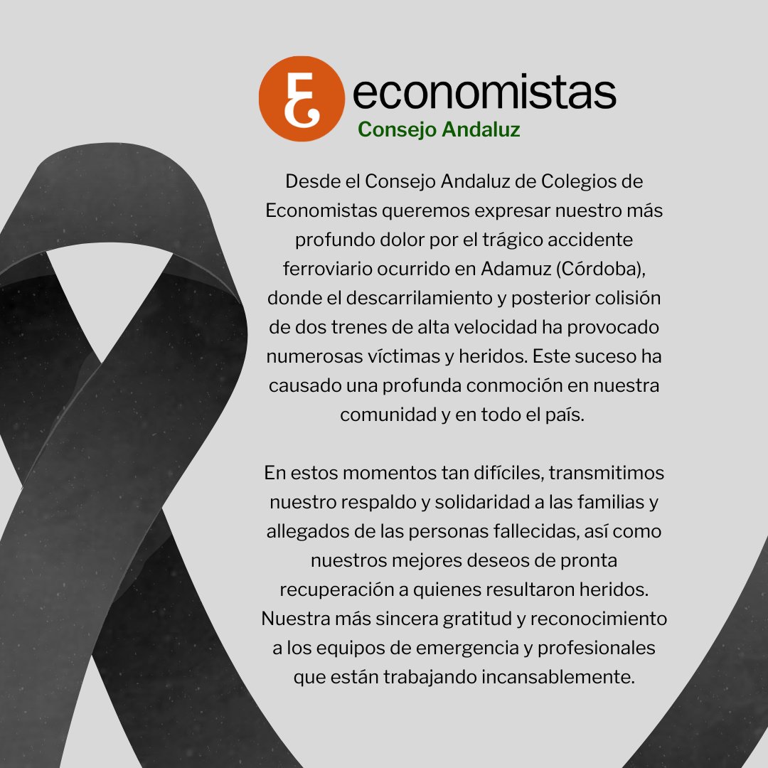 🖤 Desde <a href="/Consejoandaluz_/">Consejo Andaluz Colegios Profesionales Economistas</a>  expresamos nuestro más profundo pesar por el trágico accidente ferroviario ocurrido en Adamuz (Córdoba). Nuestro apoyo y solidaridad con las familias y allegados de las víctimas, y un sincero reconocimiento a los servicios de emergencia.