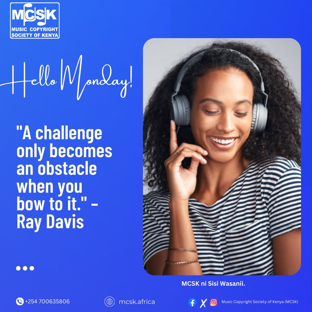 TheMCSK's tweet image. Hello Monday!
“A challenge only becomes an obstacle when you bow to it.” — Ray Davis

Start your week empowered. For inquiries on MCSK Membership or a Music Copyright License, contact us on 0700 635 806 or email music@mcsk.africa.

#MCSK #MondayMotivation