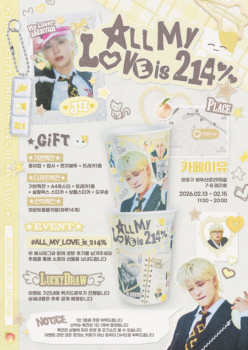 NCT_HBDe's tweet image. 𝟤𝟢𝟤𝟨 ᴊᴀᴇʜʏᴜɴ ʙɪʀᴛʜᴅᴀʏ ᴄᴀꜰᴇ ᴇᴠᴇɴᴛ
                ┌───── ···· ♡
┌──── ͏꒰ 💌 ꒱
└➤  ͏𝔸𝕝𝕝 𝕄𝕪 𝕃𝕠𝕧𝕖 𝕚𝕤 𝟚𝟙𝟜% ──┐
                                                    ♡
🍑 26.02.13 - 26.02.15
🍑 카페 이유

#All_My_Love_is_214
재현생카