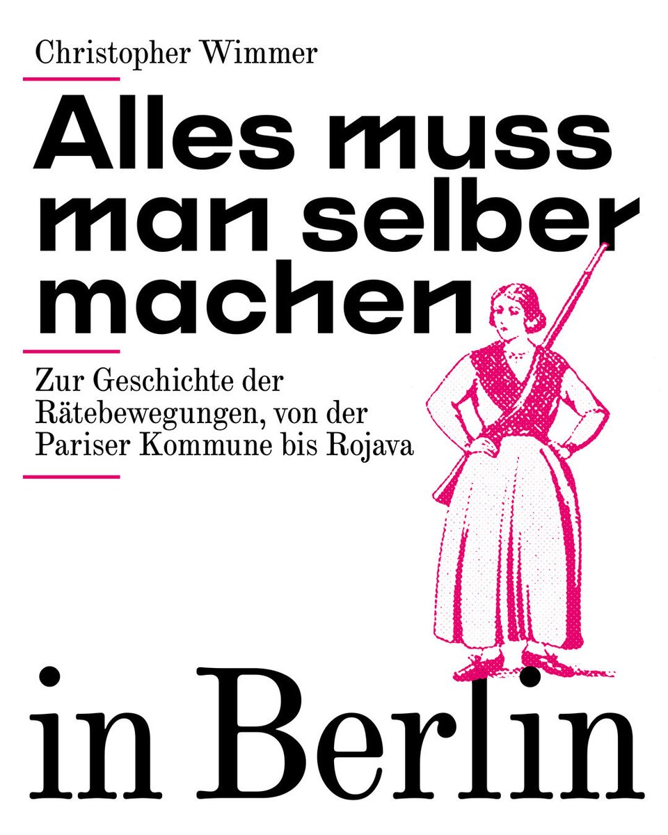 Alles muss man selber machen in Berlin! Christopher Wimmer stellt sein Buch zur Geschichte der Rätebewegungen vor: Mi 21.01. FMP1: helle-panke.de/de/topic/3.ter… | Do 22.01. Schwarze Risse: schwarzerisse.de | Sa 31.01. Museum des Kapitalismus: museumdeskapitalismus.de. For free 💓