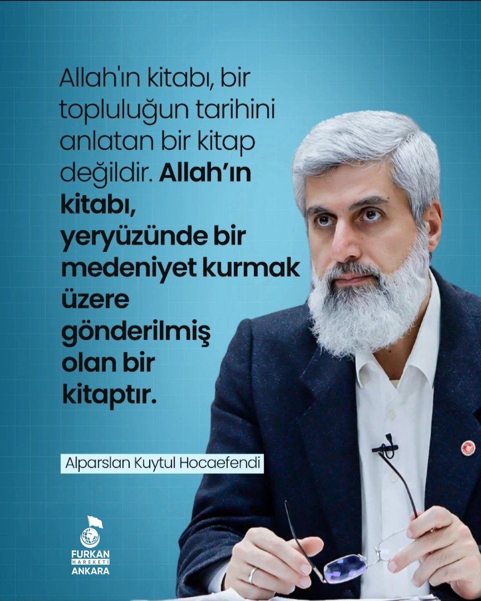 Allah'ın kitabı, bir topluluğun tarihini anlatan bir kitap değildir. Allah'ın kitabı, yeryüzünde bir medeniyet kurmak üzere gönderilmiş olan bir kitaptır.

-Alparslan Kuytul Hocaefendi