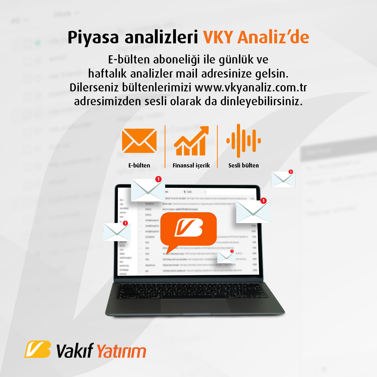 E-bülten aboneliği ile günlük ve haftalık analizler mail adresinize gelsin. Dilerseniz bültenlerimizi vkyanaliz.com.tr adresimizden sesli olarak da dinleyebilirsiniz.

#VakıfYatırım
