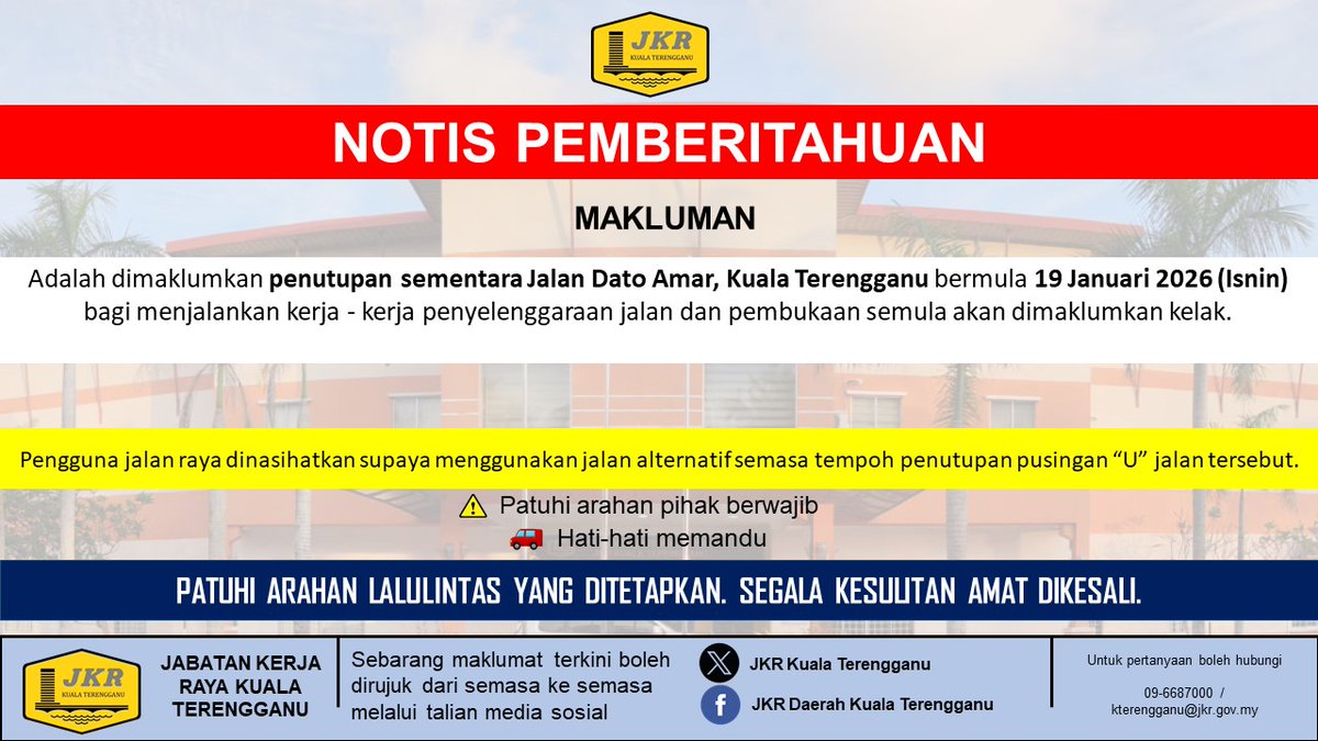 JKR_KT's tweet photo. NOTIS PEMBERITAHUAN
PENUTUPAN SEMENTARA JALAN DATO AMAR,KUALA TERENGGANU BERMULA 19 JANUARI 2026 BAGI KERJA PENYELENGARAAN DAN PEMBUKAAN AKAN DIMAKLUMKAN KELAK.
@IPJKR_Official
@JKRTerengganu
@HasliJKR
@asharimuda https://t.co/G2HRJbtBum
