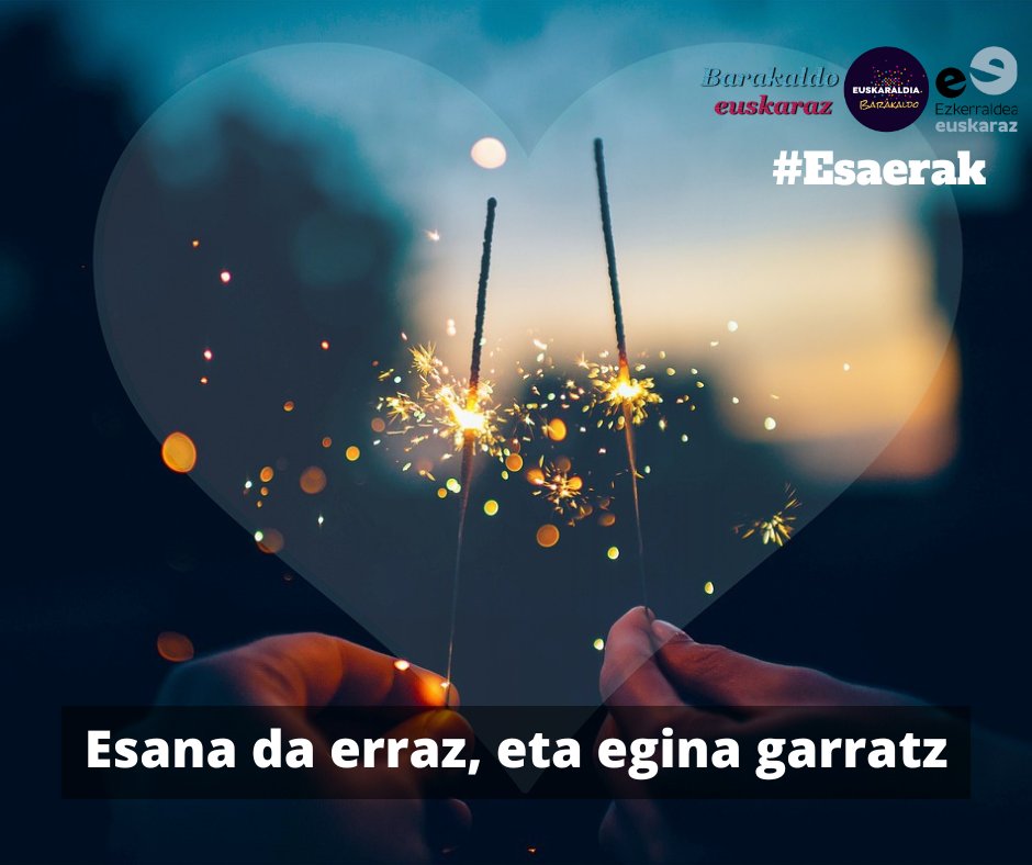 #Esaerak, #EuskaraAberastu, #EuskarazBizi