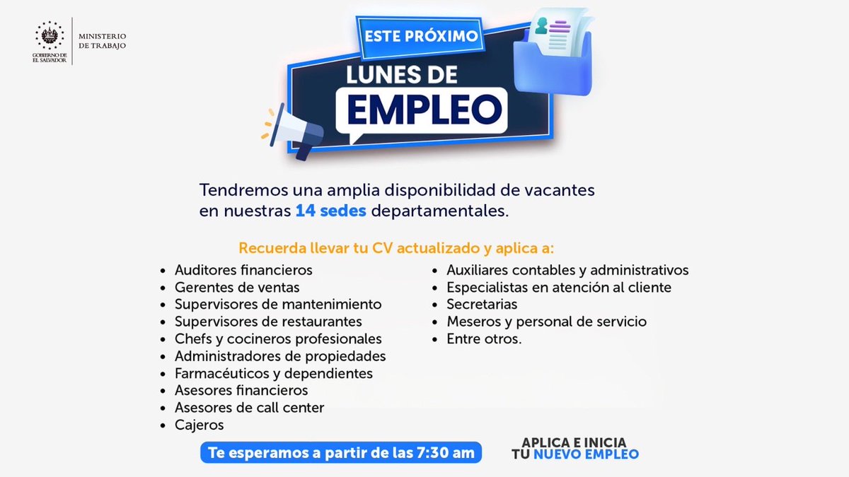 Hoy es Lunes de Empleo, si necesitas un trabajo puedes acudir a cualquiera de nuestras 14 oficinas departamentales en todo el país.

Lunes de Empleo está transformando la vida de miles de salvadoreños 🇸🇻

Acá te dejamos parte de las plazas disponibles de este Lunes y están