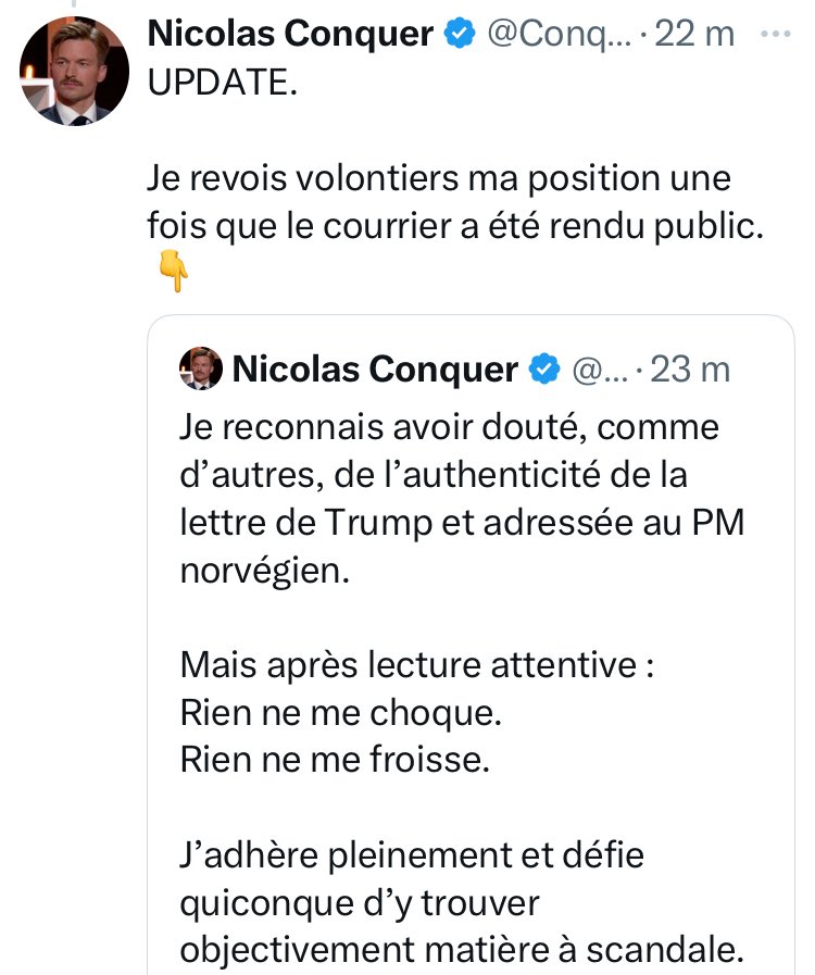1/ La lettre de Trump au PM norvégien? Un faux, un hoax, même pas ressemblant.
2/ Rectification. Pardon mon Dieu d’avoir douté, cette lettre est parfaite. Rien à redire.

Pour le Nobel du ridicule, c’est plié. Conquer a tué le match.
Il est tellement bête, je vais le suivre😂😂😂