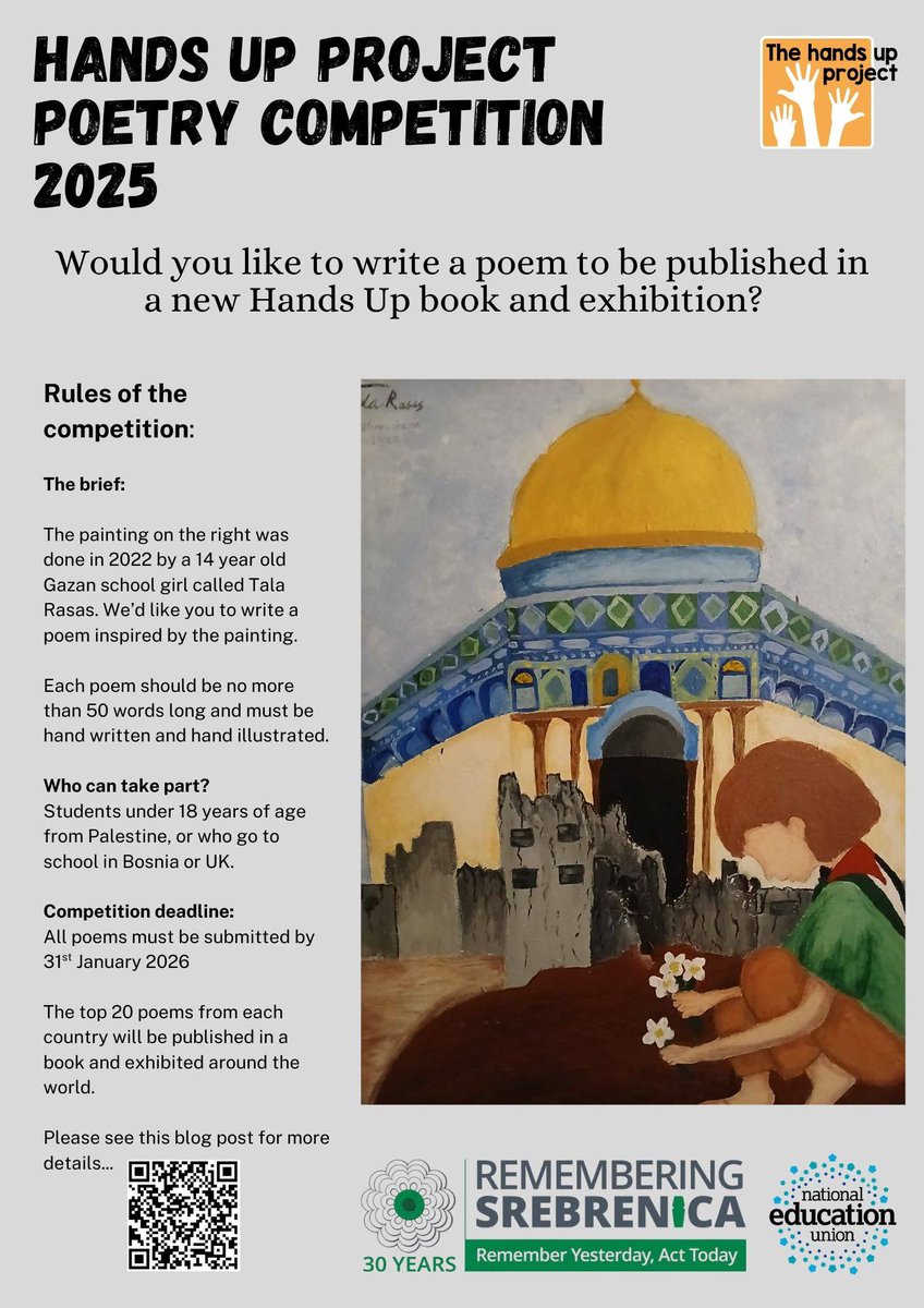 A call for young people and student poets: Remembering Srebrenica and the Hands Up Project are looking for young people from the UK, Bosnia and Herzegovina, and Palestine to submit poems for a new Hands Up book and exhibition.

For more information on the Hands Up Poetry