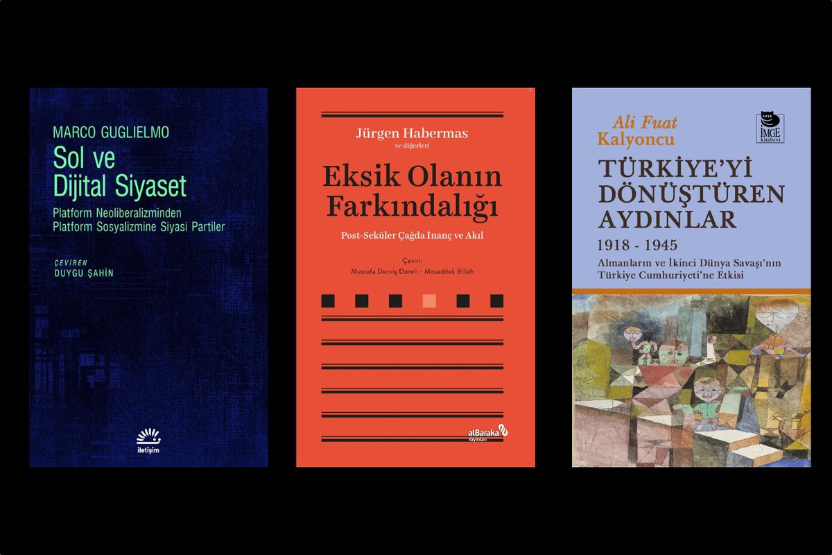 dipnotski's tweet photo. Üç yeni kitap:

➊ Marco Guglielmo — Sol ve Dijital Siyaset
Çeviren: Duygu Şahin • İletişim

➋ Jürgen Habermas vd.  — Eksik Olanın Farkındalığı
Çeviren: Mustafa Derviş Dereli, Mosaddek Billah • Albaraka

➌ Ali Fuat Kalyoncu — Türkiye’yi Dönüştüren Aydınlar • İmge https://t.co/VoV6JvVwuk
