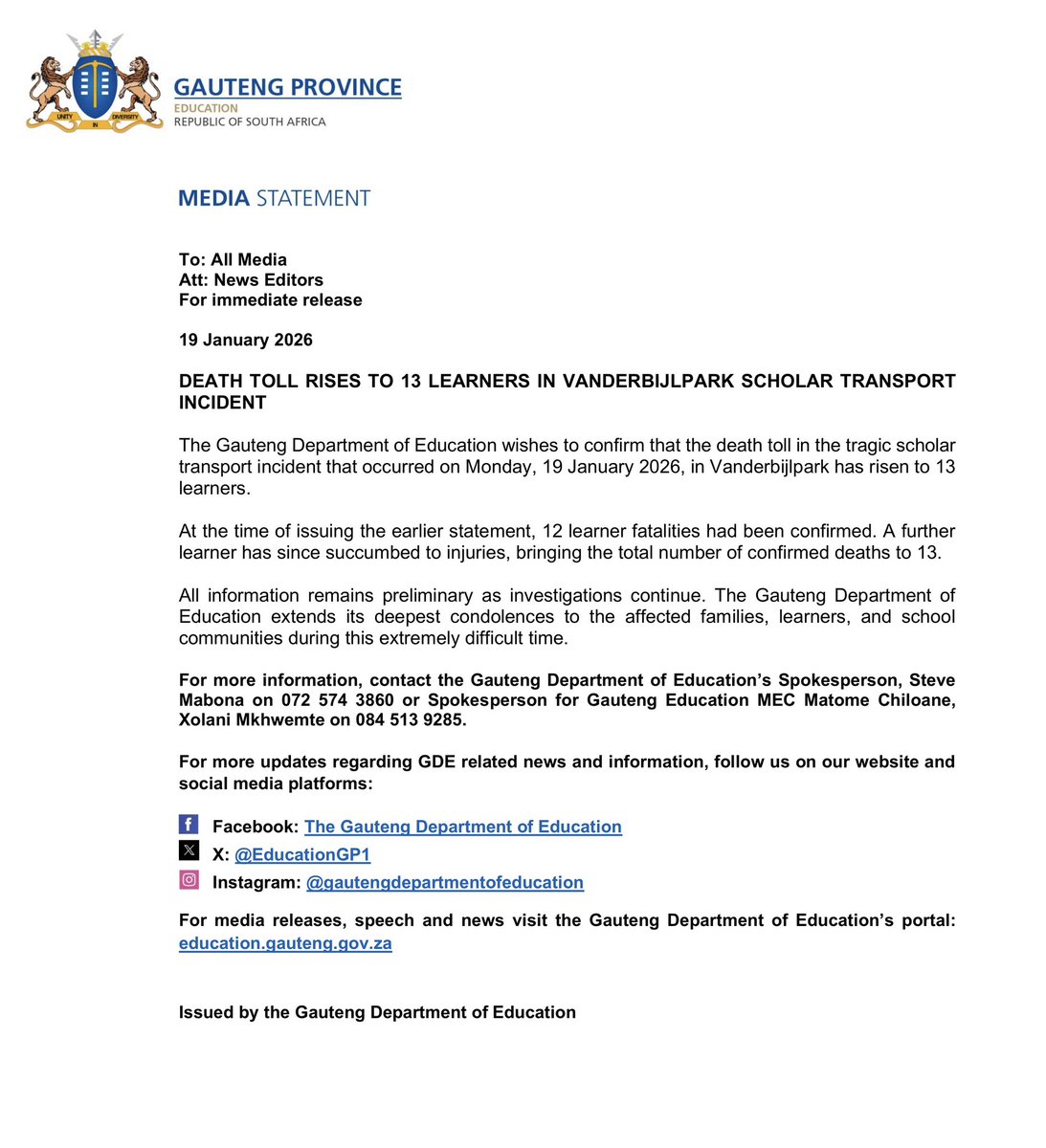 EducationGP1's tweet photo. DEATH TOLL RISES TO 13 LEARNERS IN VANDERBIJLPARK SCHOLAR TRANSPORT INCIDENT

The Gauteng Department of Education wishes to confirm that the death toll in the tragic scholar transport incident that occurred on Monday, 19 January 2026, in Vanderbijlpark has risen to 13 learners.

At the time of issuing the earlier statement, 12 learner fatalities had been confirmed. A further learner has since succumbed to injuries, bringing the total number of confirmed deaths to 13.

All information remains preliminary as investigations continue. The Gauteng Department of Education extends its deepest condolences to the affected families, learners, and school communities during this extremely difficult time.