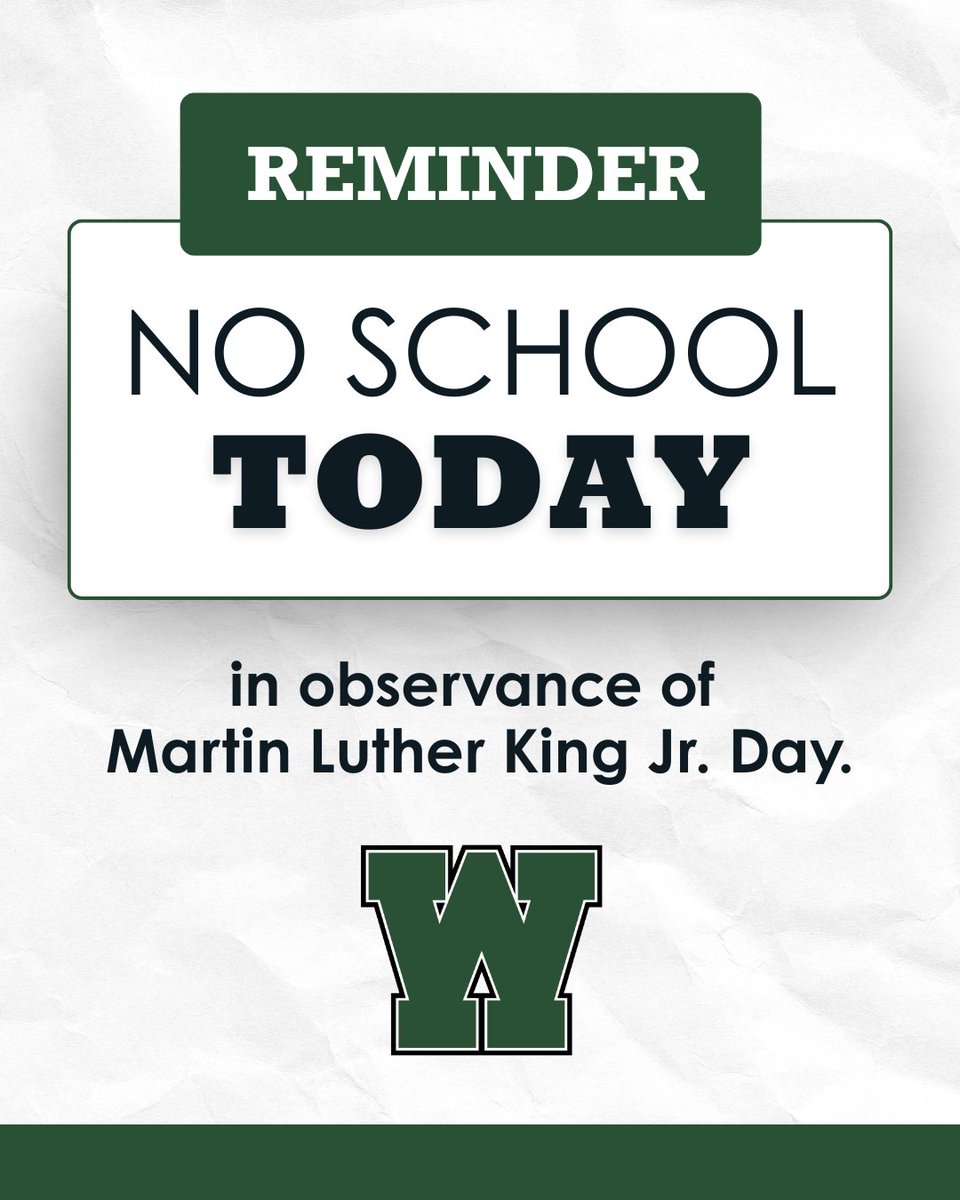 Reminder WCSD families! 

There will be no school today in observance of Martin Luther King Jr. Day.