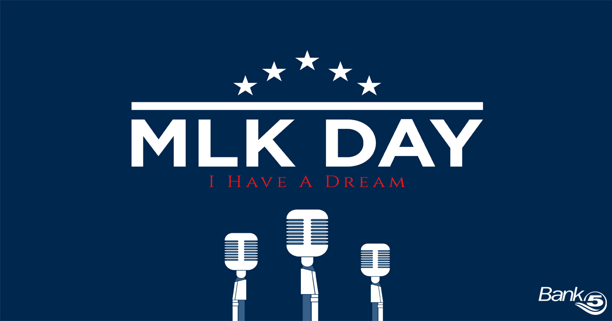 Happy Martin Luther King Jr. Day! BankFive's offices and Customer Contact Center will be closed today. Access your accounts 24/7 by using our mobile app or visit bankfive.com.