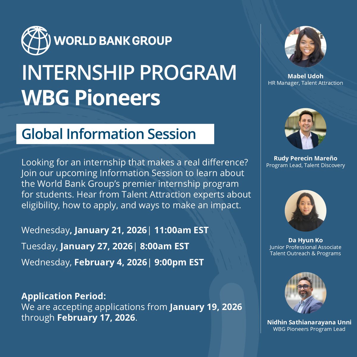 Become a World Bank Group Pioneer.
𝐀𝐩𝐩𝐥𝐢𝐜𝐚𝐭𝐢𝐨𝐧𝐬 𝐟𝐨𝐫 𝐨𝐮𝐫 𝐈𝐧𝐭𝐞𝐫𝐧𝐬𝐡𝐢𝐩 𝐏𝐫𝐨𝐠𝐫𝐚𝐦 𝐨𝐩𝐞𝐧 𝐉𝐚𝐧 𝟏𝟗 – 𝐅𝐞𝐛 𝟏𝟕, 𝟐𝟎𝟐𝟔.

Join a live info session to learn how to apply and ask questions:
• Jan 21, 11 AM ET (HQ+LAC) – wrld.bg/B44X50XXvKM
•
