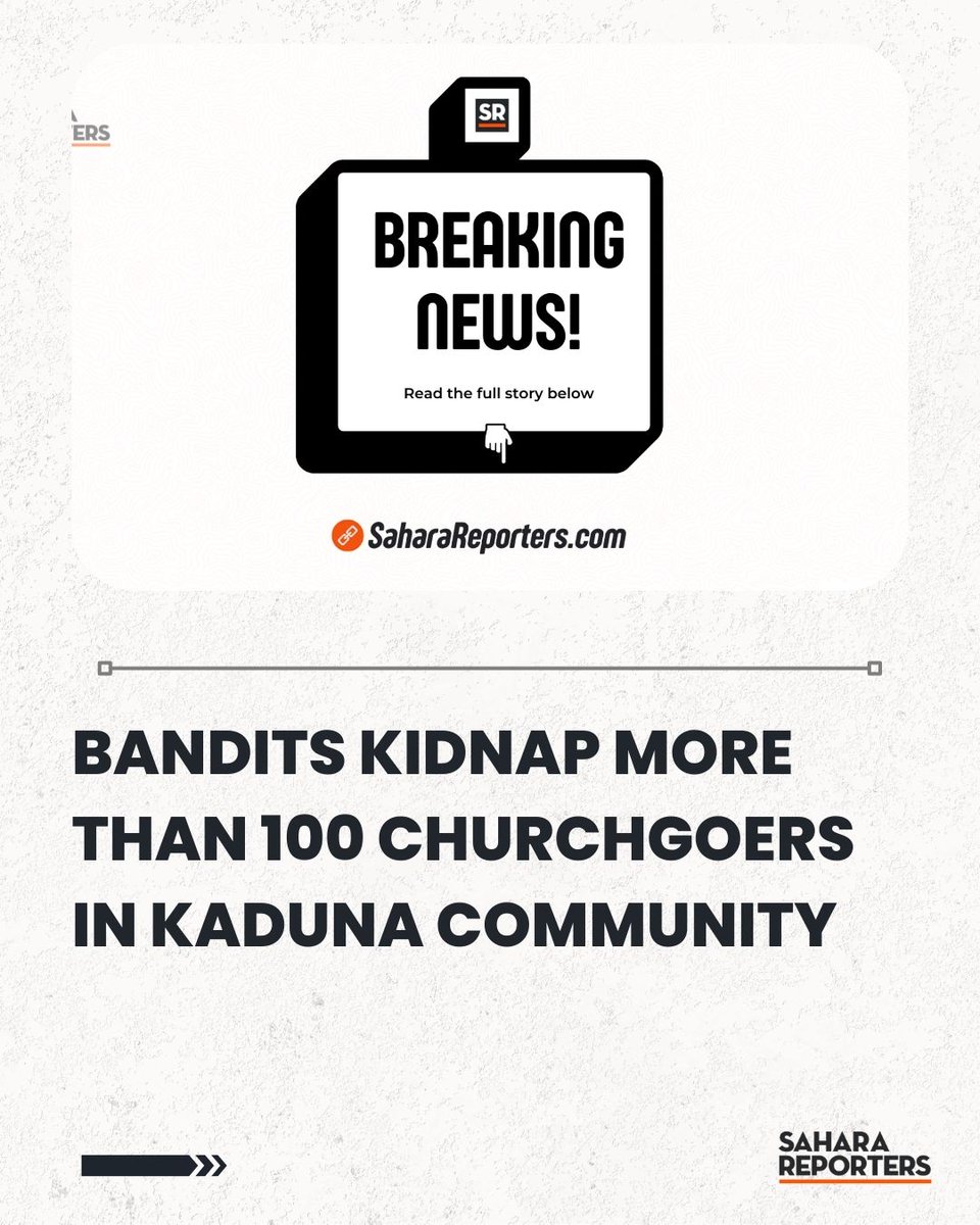 SaharaReporters's tweet image. BREAKING: Bandits Kidnap More Than 100 Churchgoers In Kaduna Community | Sahara Reporters bit.ly/4pNWPuf