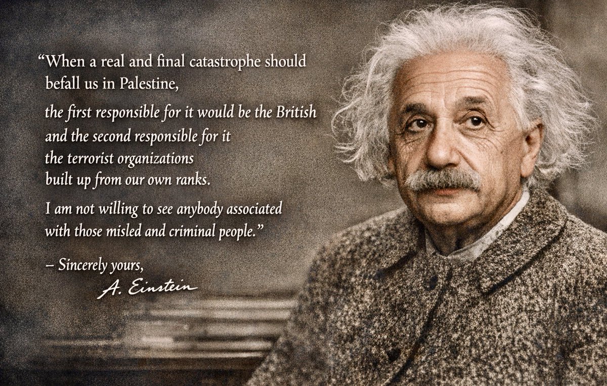LexCogens's tweet image. He was one of the smartest humans to ever live. A man who rewrote the laws of reality, fled fascism, rejected nationalism, condemned terrorism, and warned — on record — where blind ideology would lead.

“When a real and final catastrophe should befall us in Palestine, the first…