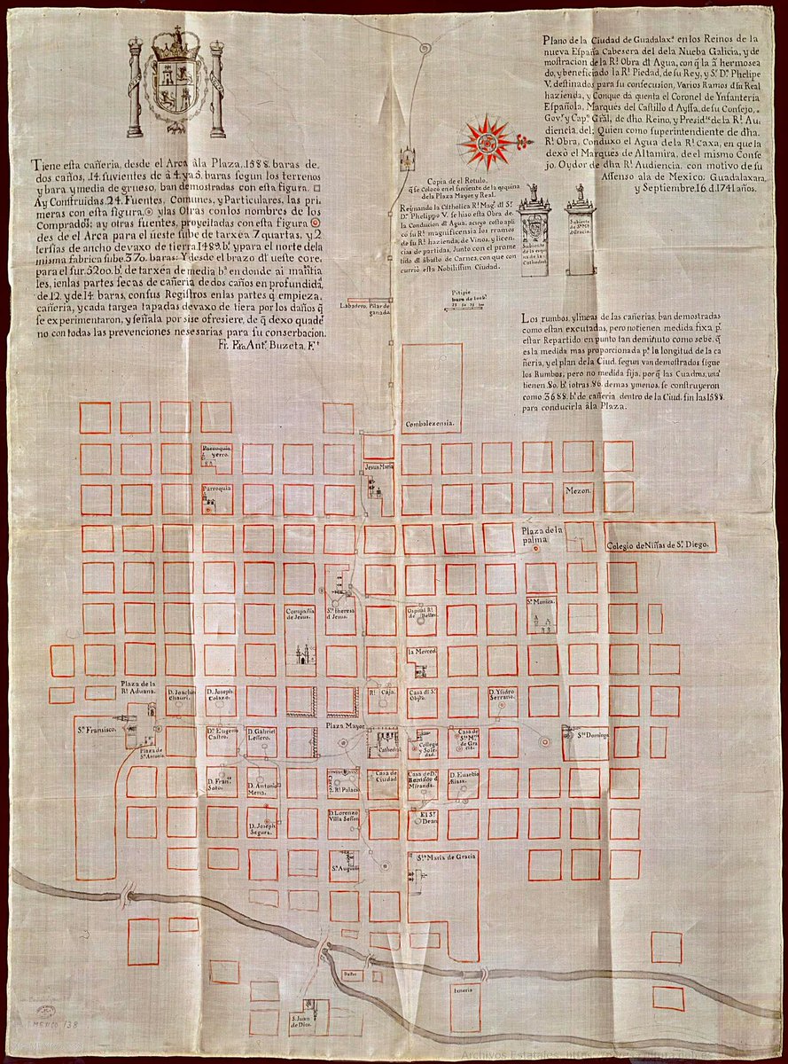 ®️“Plano de la Ciudad de Guadalaxara en los Reinos de Nueva España, Cabecera de la Nueva Galicia, y demostración de la Real Obra del Agua con que la á hermoseado y beneficiado la Real Piedad de su Rey y Señor Don Phelipe V, destinados para su consecusión, varios ramos de su Real