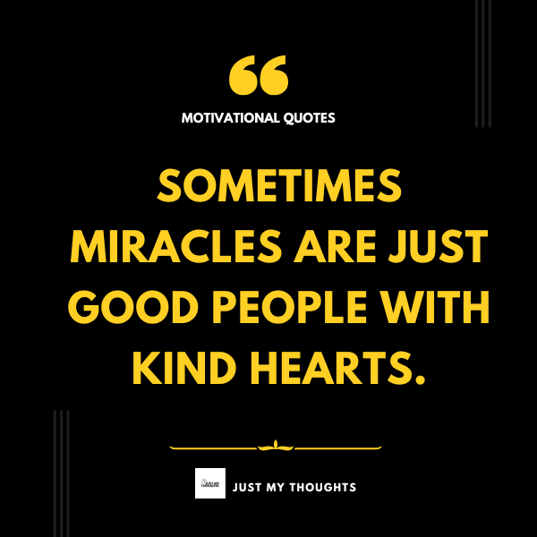 thoughts2785's tweet photo. Sometimes miracles are just good people with kind hearts.

#MotivationalQuotes #motivational #SuccessMindset #motivationfortheday #motivationalquote #MotivationalThought #MotivationalQuotes https://t.co/ZRLsOnNhxn