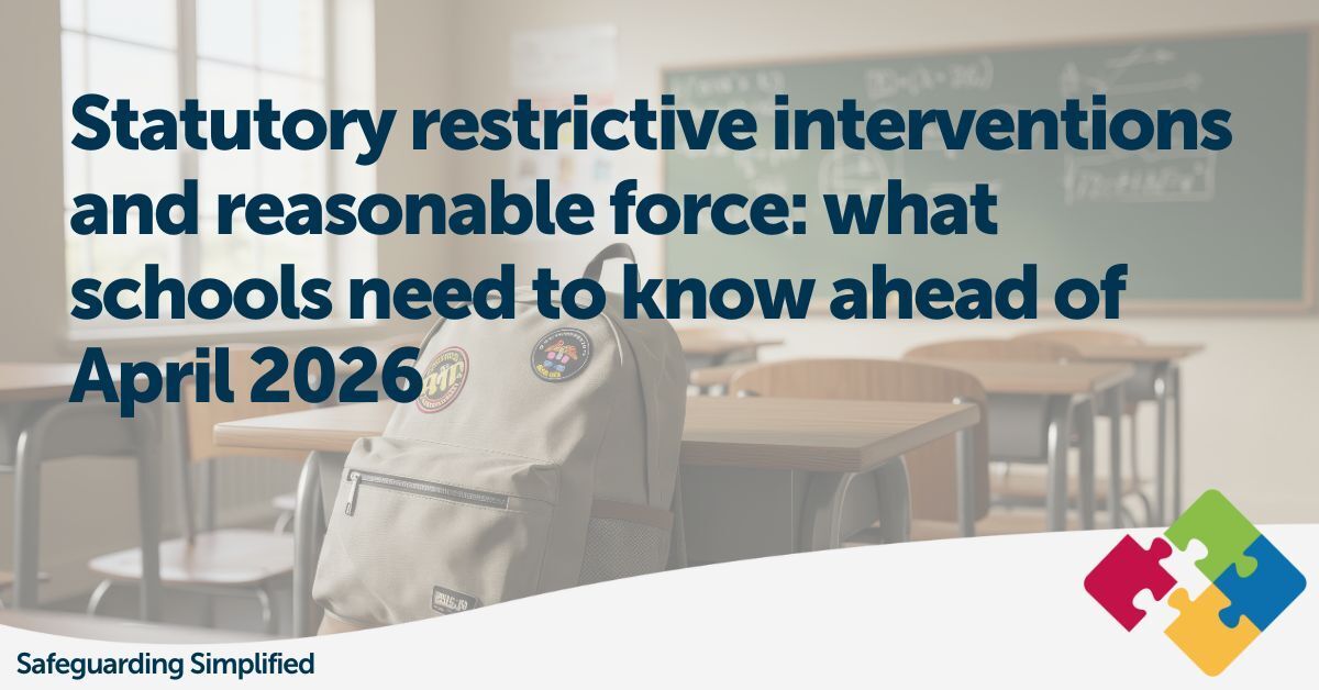 See our short blog about Statutory restrictive interventions and reasonable force: what schools need to know ahead of April 2026

👉 Read the blog: buff.ly/fmpgDlJ...

#SafeguardingSimplified #DSL #SchoolSafeguarding