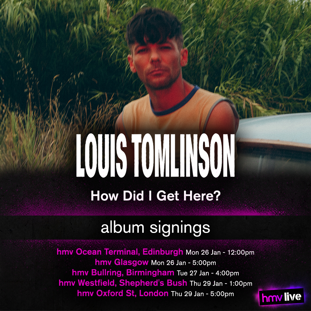 PRE-ORDER NOW!

Meet <a href="/Louis_Tomlinson/">Louis Tomlinson</a> as he celebrates the release of his latest album 'How Did I Get Here?' with FIVE in-store signings!

Secure your place NOW at the link below!

👉 hmv.com/Live/Louis-Tom…

#hmvLive