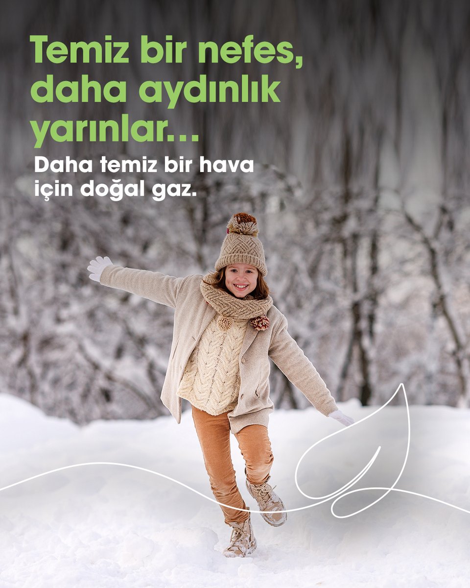 Temiz bir nefes, daha aydınlık yarınlar. Daha temiz bir hava için doğal gaz.