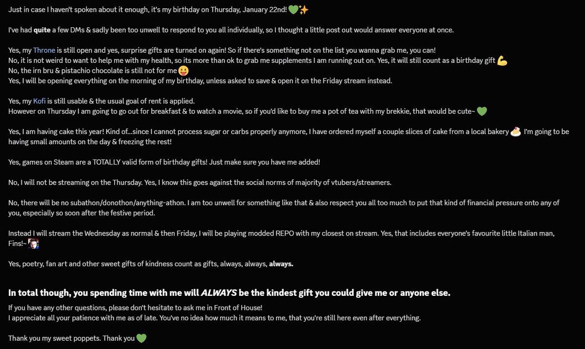 TLDR - Birthday on 22nd, this Thursday🎂

Throne is open &amp; surprise mode turned on.
Kofi is open, if you'd like to buy me a cuppa for birthday breakfast.
No subathon/donothon.
No Thursday stream - Will be having breakfast out &amp; going cinema, spending evening with my 3 besties💚