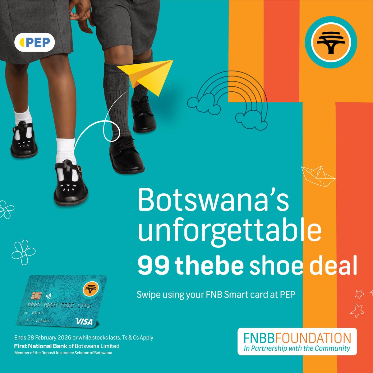 Use your FNB Smart Account Card and receive a once-off discount when you spend P300 or more on school uniforms or stationery at PEP Stores nationwide.

Get Student Prince synthetic school shoes for P0.99, or receive P139.00 off any pair of school shoes.