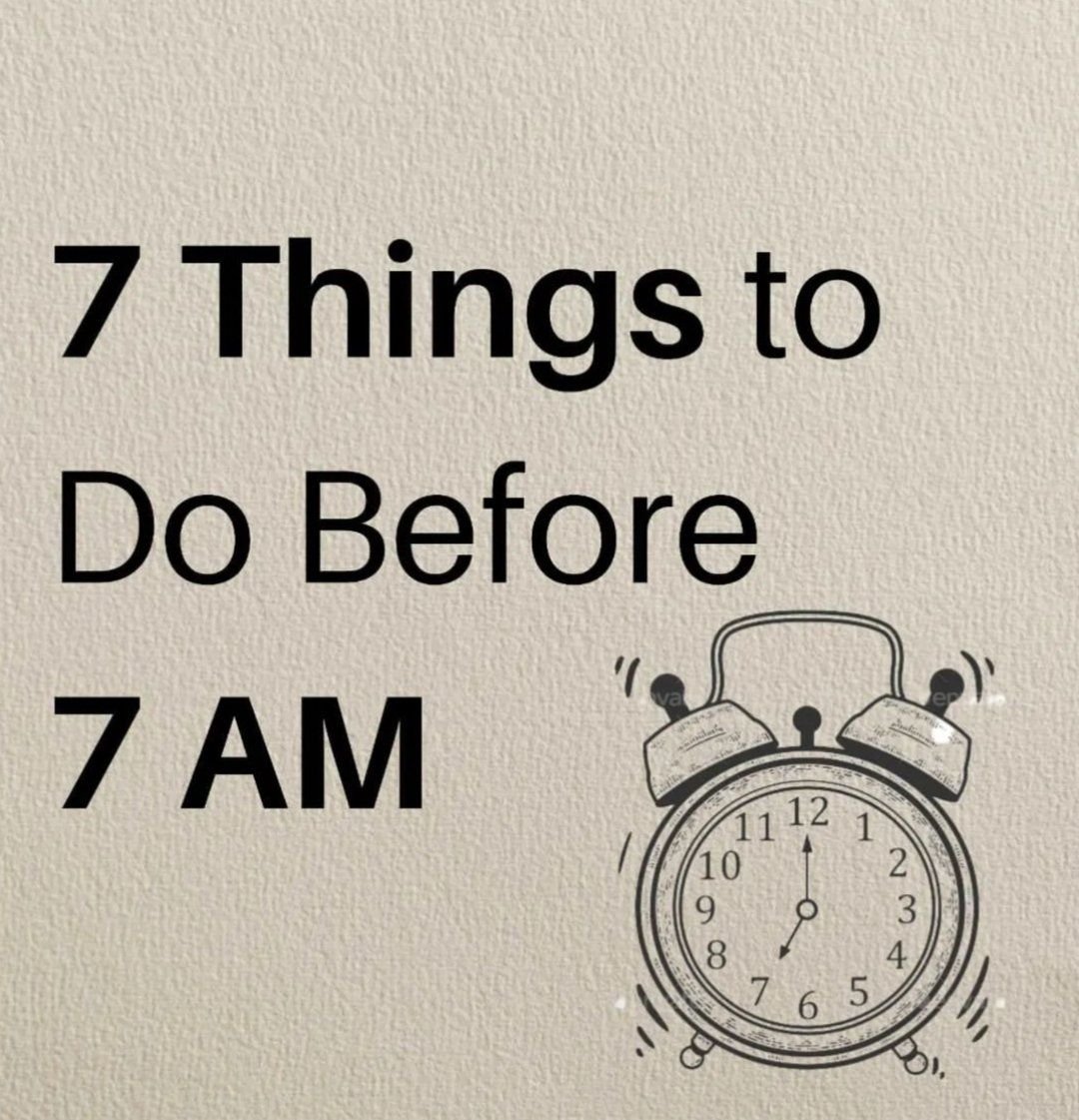 life__pill's tweet image. 7  Things To Do Before 7 AM