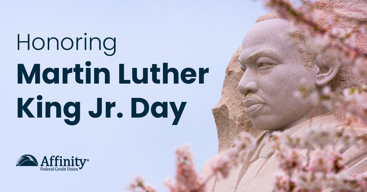 AffinityFCU's tweet image. Honoring the life and legacy of Dr. Martin Luther King Jr.

In observance of #MLKDay, all #AffinityFCU branches are closed today and will reopen tomorrow.

A reminder to lead with service and community.

#DayOfService #PeopleHelpingPeople