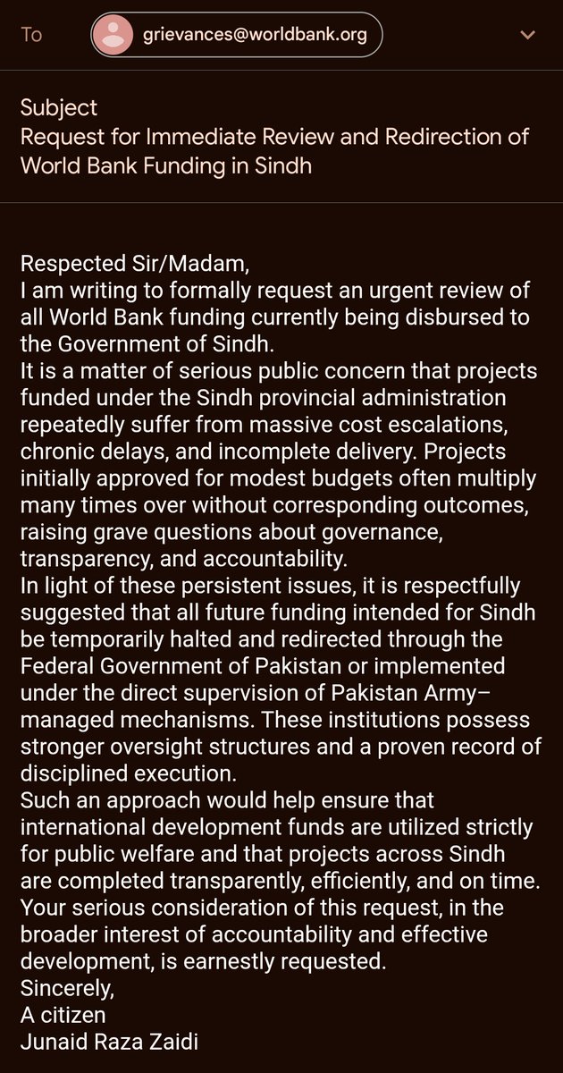 junaidraza01's tweet photo. عملی کام کرنےکا وقت ہے ،ورلڈ بینک کو email کریں  کہ PPP کی گورنمنٹ ایک کرپٹ ، نااہل گورنمنٹ ہے انہیں پیسہ دینے کی بجائے پروجیکٹس کا سارا پیسہ پاک فوج اور فیڈرل کےزریعے کراچی سے کشمور تک لگایا جائے۔ورلڈ بینک کا ای میل ایڈریس یہ ہے
اور ہم نے email کر بھی دی
grievances@worldbank.org https://t.co/paoSdbc6F9