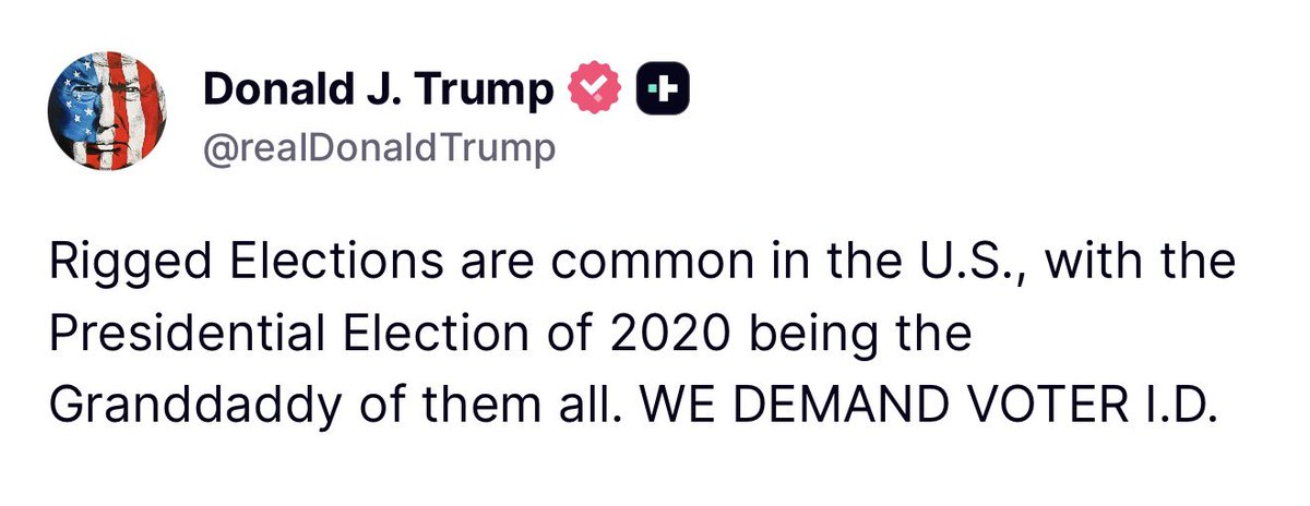 Trump: "Rigged Elections are common in the U.S., with the Presidential Election of 2020 being the Granddaddy of them all. WE DEMAND VOTER I.D."