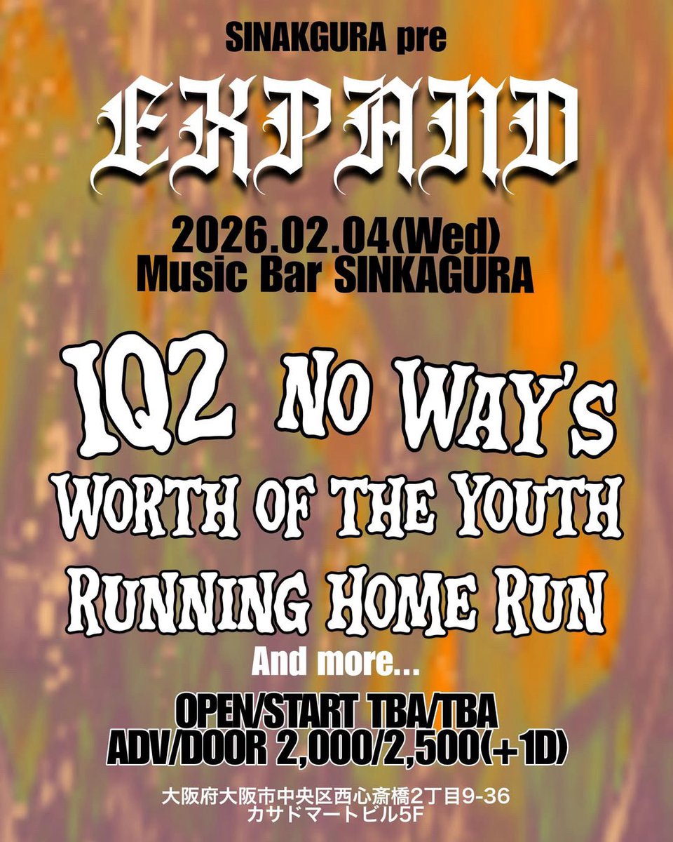 【2月】

2026.02.04 (fri.)
at. Music bar SINKAGURA

w/
IQ2
Worth of the youth
Running Home Run

ADV/DOOR 2,000 2,500 (+1D)

取り置き待ってます！