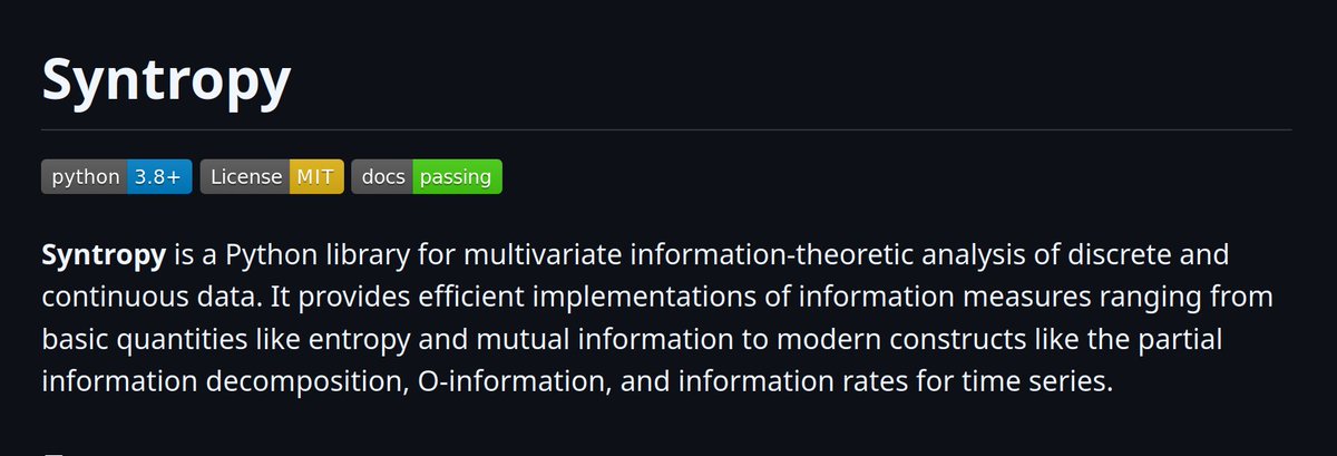 Introducing a new scientific computing library: syntropy.
Syntropy is a comprehensive package for information theory, aimed at both theoreticians and data analysts working on discrete, continuous, and mixed data. 
1/N