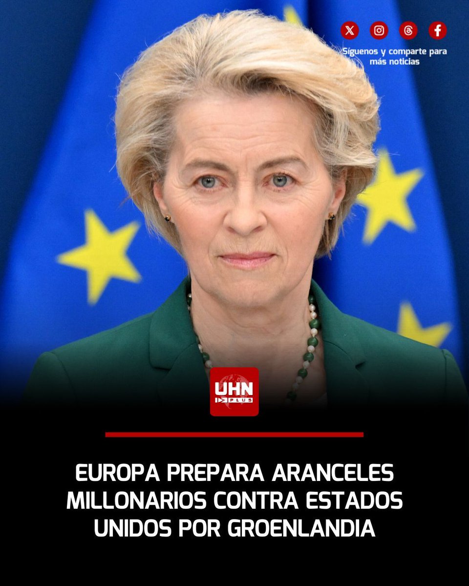 🇪🇺🇺🇸‼️ | La Unión Europea evalúa imponer aranceles por hasta 93.000 millones de euros a productos de Estados Unidos, como respuesta directa a la “presión” del Presidente Donald Trump por Groenlandia.