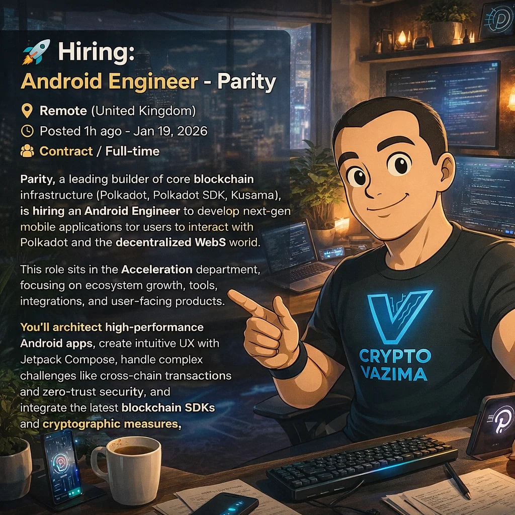 🚀 Hiring: Android Engineer - Parity 📍 Remote (UK) | 💼 Contract /  Full-time | 🧑‍💻 Kotlin / Web3 / Blockchain | 🕐 Posted 1h ago - Jan 19,  2026 Parity Technologies (