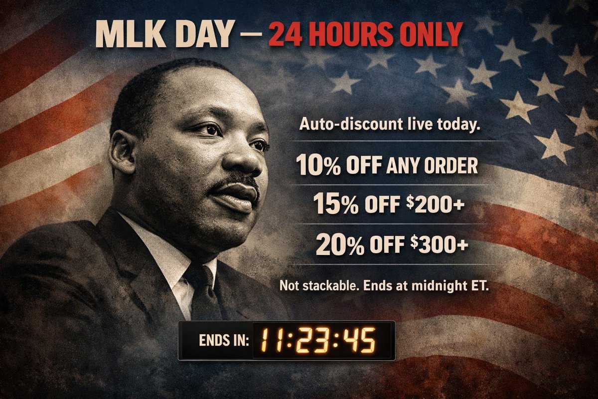 MLK DAY - 24 HOURS ONLY
Auto-discount live today.
10% off any order • 15% off $200+ • 20% off $300+
Not stackable. Ends at midnight ET.