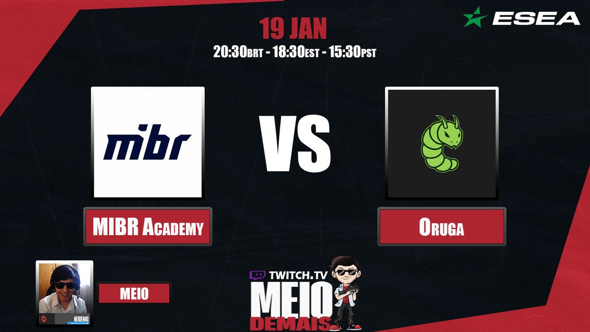🗓️19.01 
🏆<a href="/ESEA/">ESEA League</a> League - Season 56 - Open - SA
⚔️<a href="/MIBR/">MADE IN BRAZIL.</a> Academy 🇧🇷🆚🇦🇷#Oruga
⏰20:30BRT/18:30EST 
🎙️<a href="/Meio_Demais/">MeioDemais</a> 
📺twitch.tv/meio_demais 🇧🇷PT-BR
