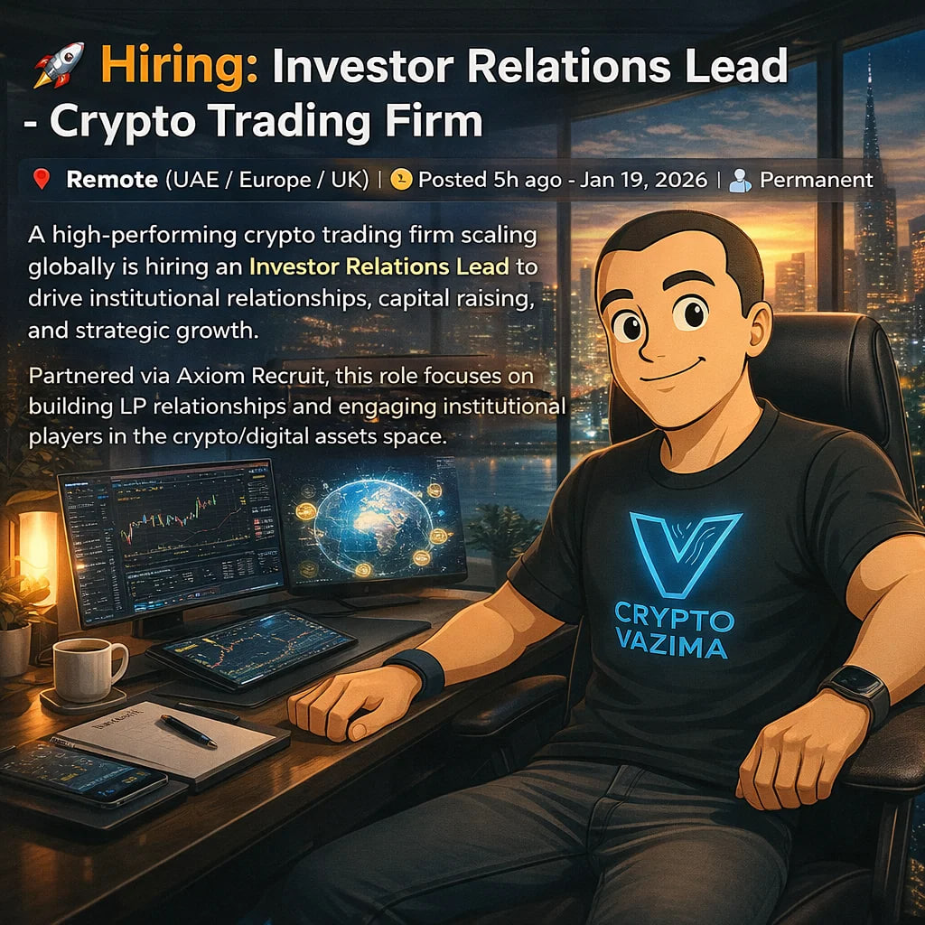 🚀 Hiring: Investor Relations Lead - Crypto Trading Firm 📍 Remote (UAE/ Europe/UK) | 💼 Permanent | 🧑‍💻 Fundraising / Institutional | 🕐 Posted  5h ago - Jan 19, 2026 A high-growth crypto