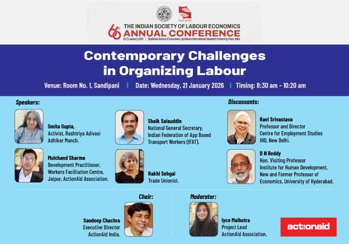 ActionAidIndia's tweet photo. Community-Based Mobilizations: Contemporary Challenges in Organizing
Panel Discussion at the
Indian School of Labour Economics 66th Annual Conference | Symbiosis International (Deemed) University (SIU), Pune
21 January | 8:30 am – 10:20 am
As labour becomes scattered, law turns increasingly punitive and employers become mobile screens - workers are building power in neighbourhoods, homes, streets, and apps. This panel brings together organisers and scholars to discuss how collective action is being reimagined beyond the factory gate—across domestic work, platform labour, migrant livelihoods, and struggles for dignity and care. #Laabour #TradeUnion