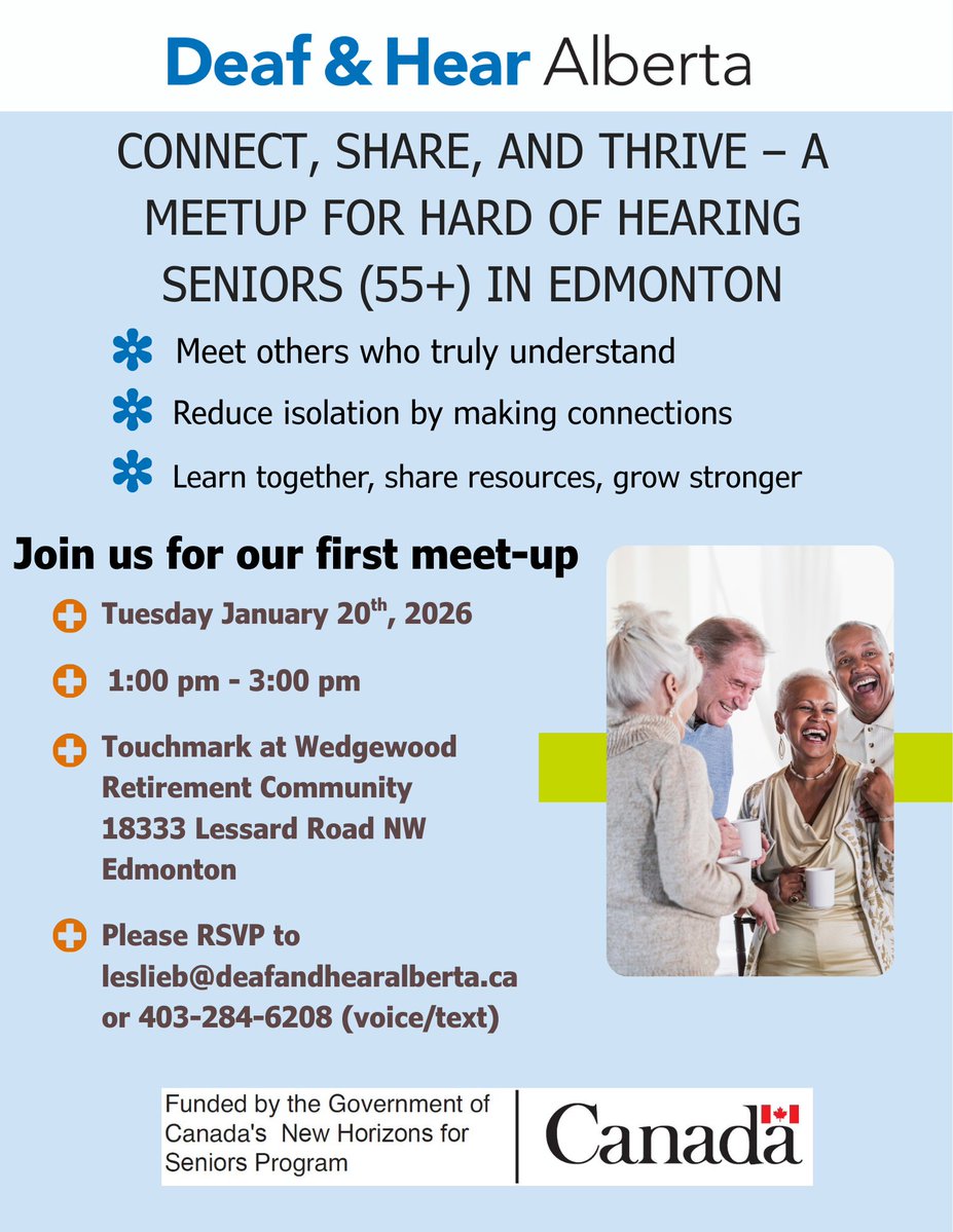 Hard of Hearing Seniors (55+) in Edmonton – Let’s Connect!
Join us for our first meet-up to share experiences, reduce isolation, and build community.
January 20, 2026 | 1–3 PM
Touchmark at Wedgewood Retirement Community
RSVP: leslieb@deafandhearalberta.ca or 403-284-6208