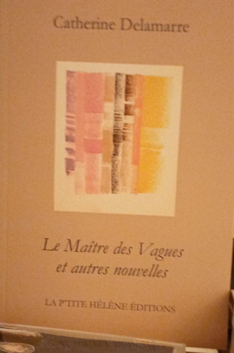 À lire absolument, le livre d'une belle âme, Catherine Delamarre, « Le Maître des Vagues et autres nouvelles », La P’tite Hélène éditions.