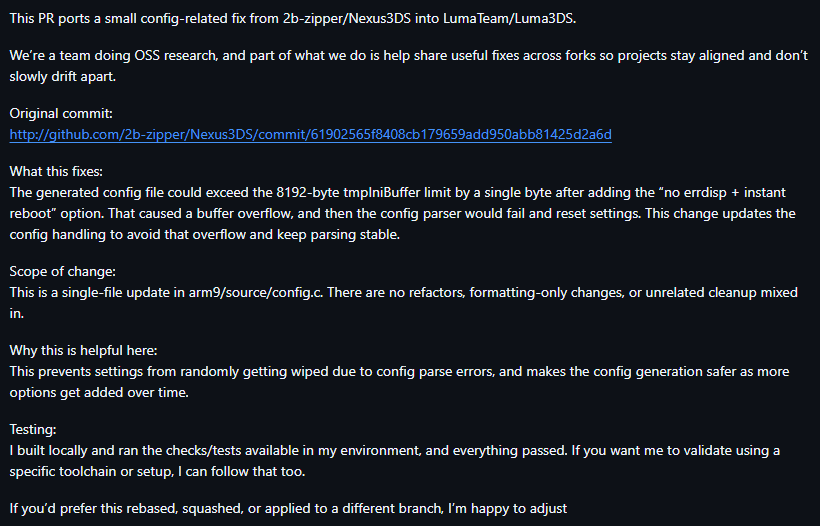 Pablomf6's tweet image. Beware of AI generated Pull Requests on GitHub!

Luma3DS got a pull request suggesting a fix ported from a fork. Wasn't suspicius at first but looking at the user activity and responses definitely looks like a bot.

Pretty convincing tho, which is a bit concerning...
