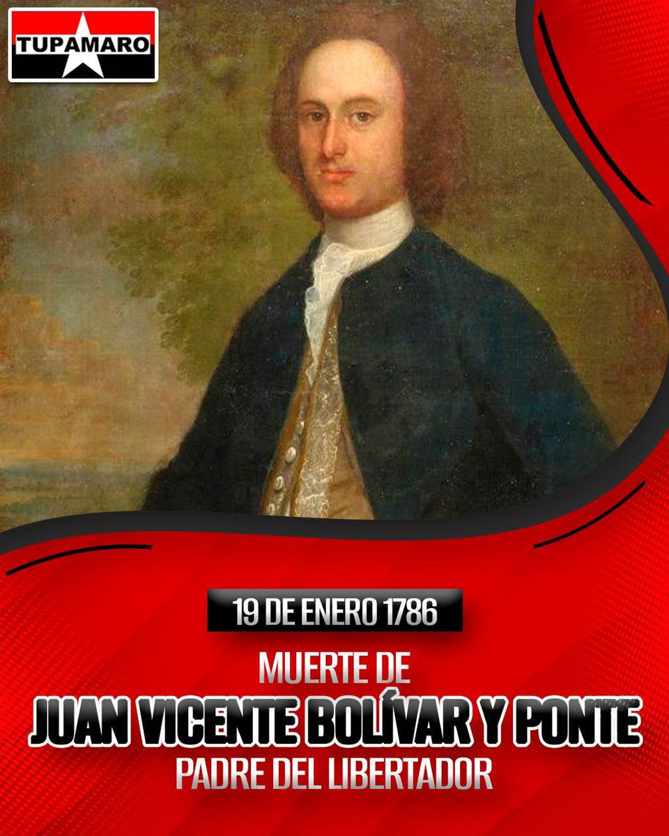 El 19 de enero de 1786 falleció en Caracas Juan Vicente Bolívar y Ponte Andrade, quien fue padre del Libertador Simón Bolívar y un activo propulsor de la independencia de Venezuela desde 1782
#TupamaroAntiimperialista
#PuebloLevantaLaCara