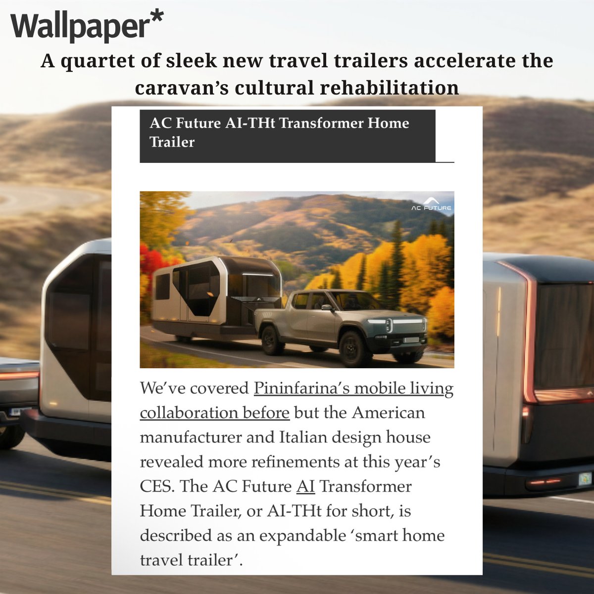 Great to see <a href="/wallpapermag/">Wallpaper*</a>* feature the AI Transformer Home Trailer (AI-THt) and the future of mobile living alongside our design partner, <a href="/pininfarina/">pininfarina</a>. 

 Read more: lnkd.in/ggmUftag
