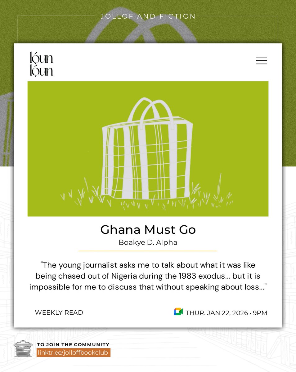 This week’s read is “Ghana Must Go” by Boakye D. Alpha, a poignant reflection on displacement, and memory shaped by the 1983 exodus.

The piece is published in <a href="/lounlounjournal/">Lọ́unlọ́un</a> Issue 4, and is available to read on Lọ́unlọ́un website.

We’ll be discussing the work this Thursday