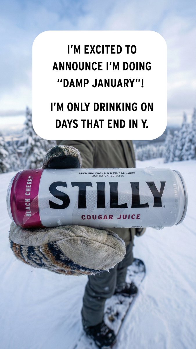 Dry January except I still drink STILLY because it's made with natural fruit juice. 😎