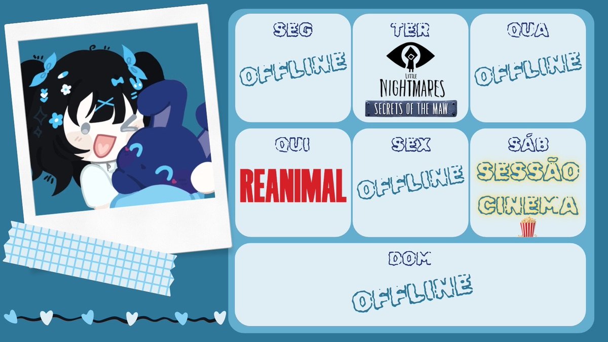 °○. Cronograma da semana um pouquinho atrasado mas tá aí kk
Vamos terminar a dlc de Pesadelinhos, jogar a demo de REANIMAL e relaxar no sábado com um filminho^3^
°○. Até amanhã☆