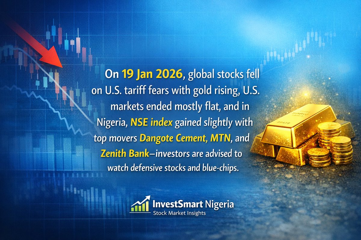 lowkeyboy138236's tweet photo. On 19 Jan 2026, global stocks fell on U.S. tariff fears with gold rising, U.S. markets ended mostly flat, and in Nigeria, NSE index gained slightly with top movers Dangote Cement, MTN, and Zenith Bank—investors are advised to watch defensive stocks and blue-chips https://t.co/Txfbkne0rW